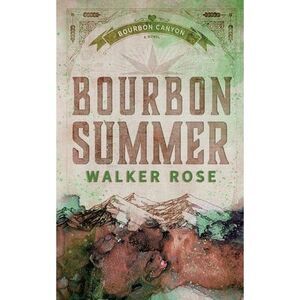 Bourbon Summer -- Walker Rose